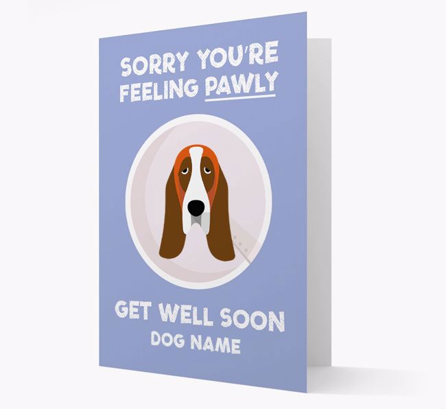 Personalized 'Sorry you're feeling pawly, get well soon {dogsName}' Card